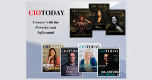 The CIO Today “Capturing the Inspiring Stories of Renowned & Influential Personalities”