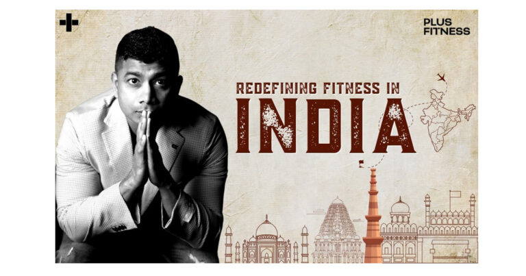 Redefining Fitness In India: Siraj Lalani’s Vision With Plus Fitness 